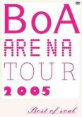 BoA ARENA TOUR 2005 -BEST OF SOUL-