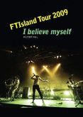 FTIsland Tour 2009 -I Believe Myself- @U-PORT HALL